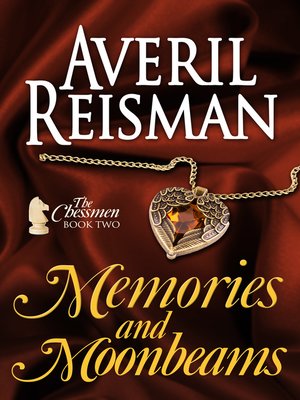 cover image of Memories and Moonbeams, Book 2 of the Chessmen Series